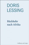 Rückkehr nach Afrika (German Edition) - Doris Lessing, Anette Grube