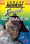 Sposób na Alcybiadesa - Edmund Niziurski