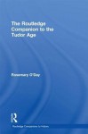 The Routledge Companion to the Tudor Age - Rosemary O'Day