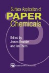 Surface Application of Paper Chemicals - Brander, Ian Thorn