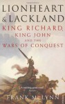 Lionheart and Lackland: King Richard, King John and the Wars of Conquest - Frank McLynn