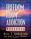 Freedom from Addiction Workbook: Breaking the Bondage of Addiction and Finding Freedom in Christ - Neil T. Anderson