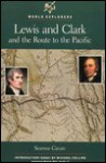 Lewis and Clark and the Route to the Pacific - Seamus Cavan