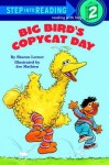 Big Bird's Copycat Day (Sesame Street) - Sharon Lerner