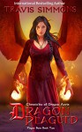 Dragon Plagued: Chronicles of Dragon Aerie Young Adult Fantasy Fiction (Plague Born Book 2) - Travis Simmons