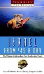 Frommer's Israel from $45 a Day: The Ultimate Guide to Low-Cost Travel - Robert Ullian