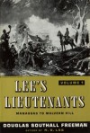 Lee's Lieutenants: A Study In Command (Volume I: Manassas to Malvern Hill) - Douglas Southall Freeman