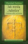 Jak myślą „tubylcy”. O kapitanie Cooku, na przykład - Marshall D. Sahlins