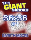 101 Giant Sudoku 36x36 #1 - Gareth Moore