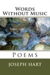 Words Without Music - Joseph Hart