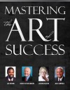 Mastering The Art of Success (Les Brown, Jack Canfield, Mark V Hansen, Jodi Nicholson et al) - Jodi Nicholson, Jack Canfield, Les Brown, Mark Victor Hansen
