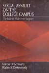 Sexual Assault on the College Campus: The Role of Male Peer Support - Martin D. Schwartz, Walter S. DeKeseredy