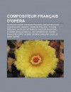 Compositeur Fran Ais D'Op Ra: Fran OIS-Andr Danican Philidor, Darius Milhaud, Jean-Philippe Rameau, Francis Poulenc, Claude Debussy - Source Wikipedia