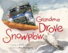 Grandma Drove the Snowplow - Katie Clark, Amy Huntington