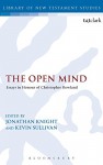 The Open Mind: Essays in Honour of Christopher Rowland (The Library of New Testament Studies) - Jonathan Knight, Chris Keith