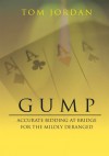 Gump:Accurate Bidding At Bridge For The Mildly Deranged - Tom Jordan