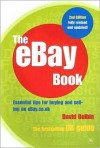 The eBay Book: Essential Tips for Buying and Selling on eBay.co.uk - David Belbin