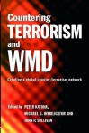 Countering Terrorism and WMD - Peter Katona, Michael D. Intriligator, John P. Sullivan