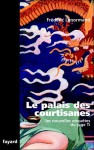 Le palais des courtisanes - Frédéric Lenormand