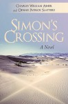 Simon's Crossing: A Novel - Charles William Asher, Dennis Patrick Slattery