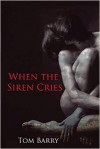 When the Siren Cries - Tom Barry