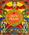 Celtic Praise: A Book of Celtic Devotions, Daily Prayers and Blessings - Robert Van De Weyer