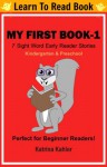 Early Readers: My First Sight Words Book Level 1 - 7 Sight Word Early Readers for Beginner Readers: Kindergarten and Preschool (I Am A Reader) - Katrina Kahler