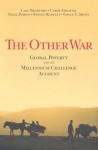 The Other War: Global Poverty and the Millennium Challenge Account - Lael Brainard, Gayle Smith, Steven Radelet, Nigel Purvis