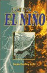 Blame It on El Nino - Susan Dudley Gold