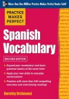 Practice Makes Perfect Spanish Vocabulary, 2nd Edition - Dorothy Richmond