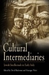 Cultural Intermediaries: Jewish Intellectuals in Early Modern Italy - David B. Ruderman