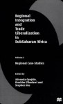 Regional Integration and Trade Liberalization in Subsaharan Africa, Volume 3: Regional Case-Studies - Ademola Oyejide, Stephen Yeo