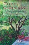 Forest Gardening: Cultivating an Edible Landscape, 2nd Edition - Robert Hart