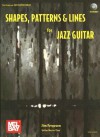 Shapes, Patterns & Lines for Jazz Guitar [With CD] - Jim Ferguson