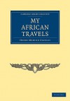 My African Travels - Henry M. Stanley