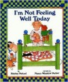 I'm Not Feeling Well Today - Shirley Neitzel, Nancy Winslow Parker