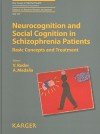 Neurocognition and Social Cognition in Schizophrenia Patients: Basic Concepts and Treatment - V. Roder, M. Steiner, A. Medalia, A. Riecher-Roessler