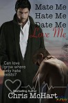 Mate Me, Hate Me, Date Me, Love Me (Unexpected Book 3) - Chris McHart