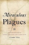 Miraculous Plagues: An Epidemiology of Early New England Narrative - Cristobal Silva