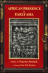 The African Presence in Early Asia - Ivan Van Sertima