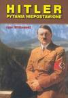 Hitler Pytania niepostawione - Igor Witkowski