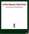 Little Mouse's Red Vest [With CD] (R.I.C. Story Chest) - Yoshio Nakae, Noriko Ueno, John Moore