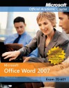 Office Word 2007 Exm 77-601 Comp Copy (Microsoft Official Academic Course Series) - Microsoft Official Academic Course