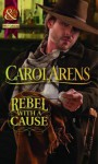Rebel with a Cause - Carol Arens