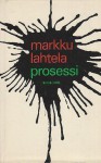 Prosessi - Markku Lahtela