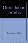 Great Ideas for Vbs - John Robert Cutshall, Michael Streff