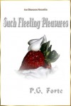 Such Fleeting Pleasures - P.G. Forte