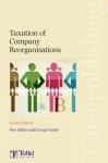 Taxation of Company Reorganisations: Second Edition - Pete Miller, George Hardy