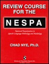 Review Course For The Nespa: National Examination In Speech Language Pathology And Audiology - Wilbur Sturtevant Nye, Chad Nye