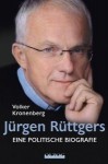 Jürgen Rüttgers: eine politische Biografie - Volker Kronenberg